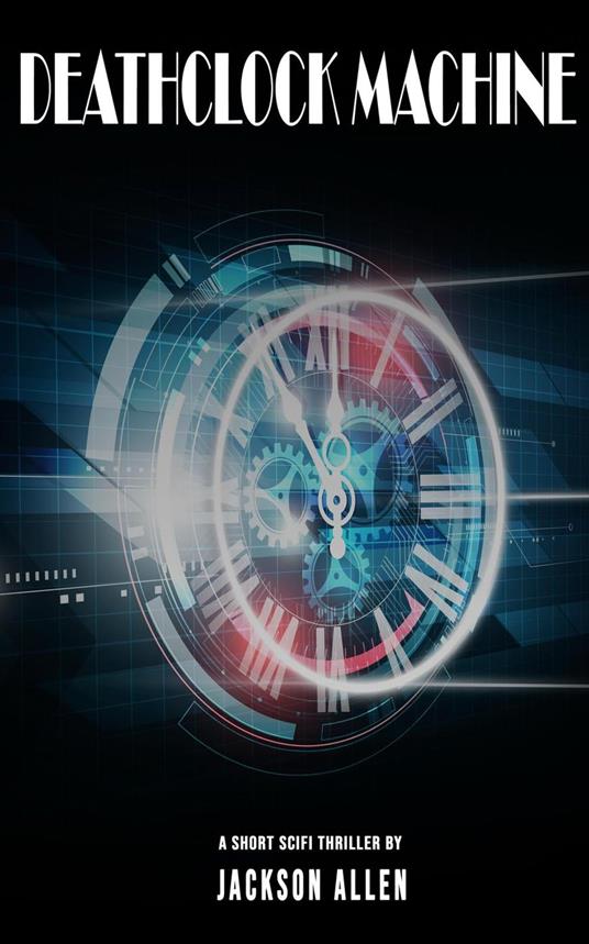 Deathclock Machine - Jackson Allen - ebook
