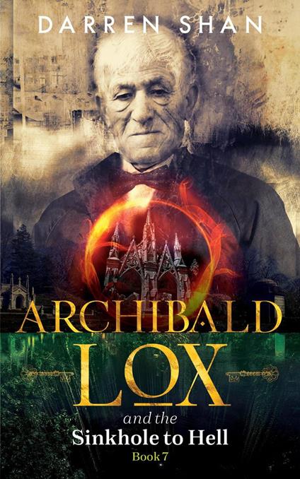 Archibald Lox and the Sinkhole to Hell - Darren Shan - ebook