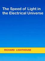 The Speed of Light in the Electrical Universe