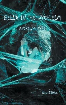 Bella In The Wych Elm - Andrew Sparke - cover