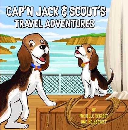 Cap'n Jack & Scout's Travel Adventures - Bo Segrest,Michelle Segrest - ebook