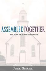 Assembled Together: the Power of the Local Church