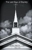 The Last Days of Divinity - J Grant - cover