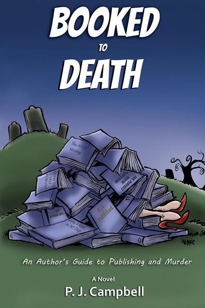 Booked To Death, An Author's Guide to Publishing and Murder