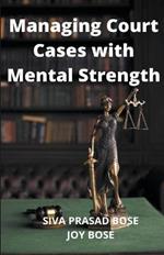 Managing Court Cases with Mental Strength