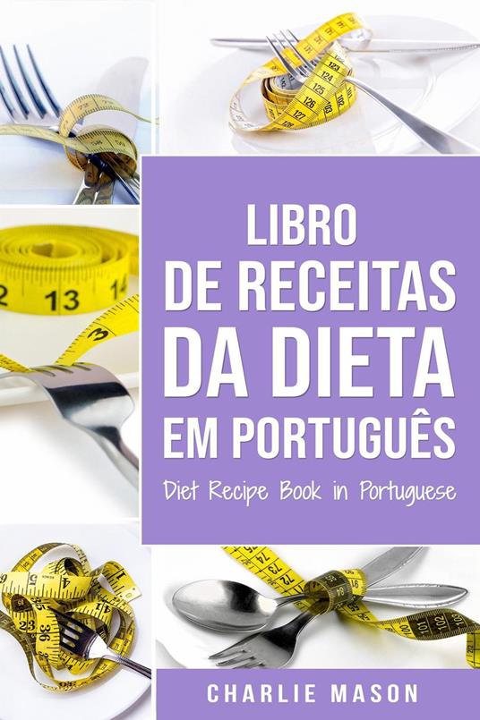 Livro De Receitas Da Dieta Em Português/ Diet Recipe Book in Portuguese