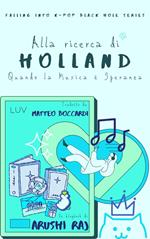Alla Ricerca Di Holland: Quando la Musica è Speranza