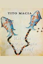 Asi Era La Astrologia Medieval