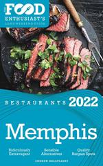 2022 Memphis Restaurants - The Food Enthusiast’s Long Weekend Guide