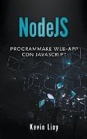 NodeJS: Programmare Web-App Con Javascript - Kevin Lioy - cover