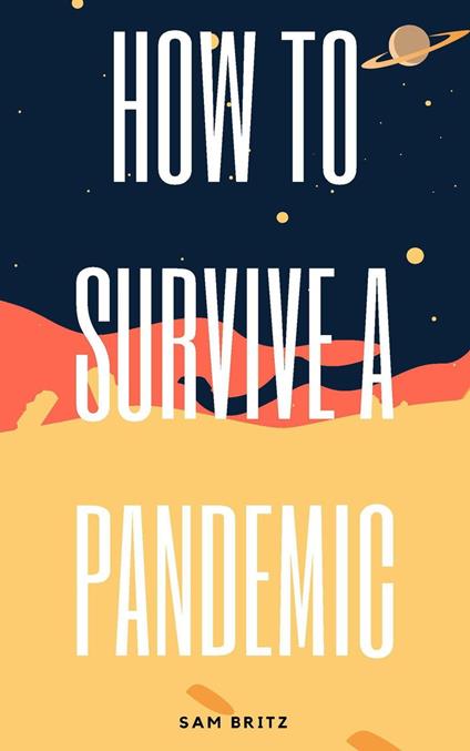 How to Survive a Pandemic