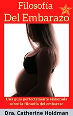 Filosofía Del Embarazo: Una guía perfectamente elaborada sobre la filosofía del embarazo