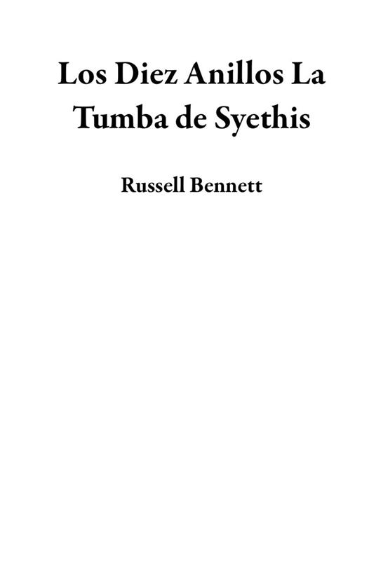 Los Diez Anillos La Tumba de Syethis - Russell Bennett - ebook