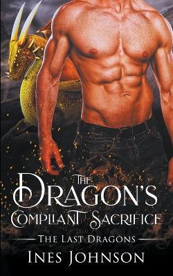 The Dragon's Compliant Sacrifice - Ines Johnson - cover
