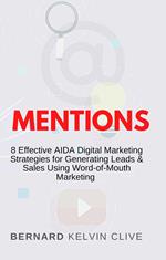 Mentions: 8 Effective AIDA Digital Marketing Strategies for Generating Leads & Sales Using Word-of-Mouth Marketing