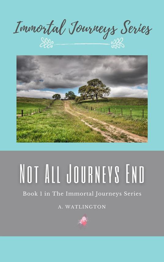 Not All Journeys End - A. Watlington - ebook