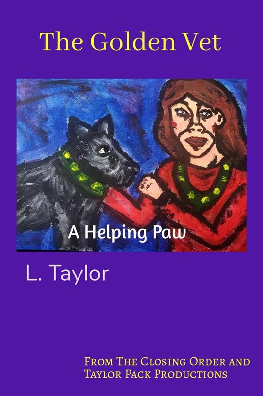 The Golden Vet: A Lending Paw - L. Taylor - ebook