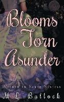 Libro in inglese Blooms Torn Asunder  - M L Bullock