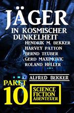 Jäger in kosmischer Dunkelheit: Paket 10 Science Fiction Abenteuer