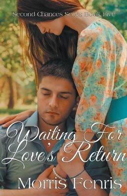 Waiting for Love's Return - Morris Fenris - cover