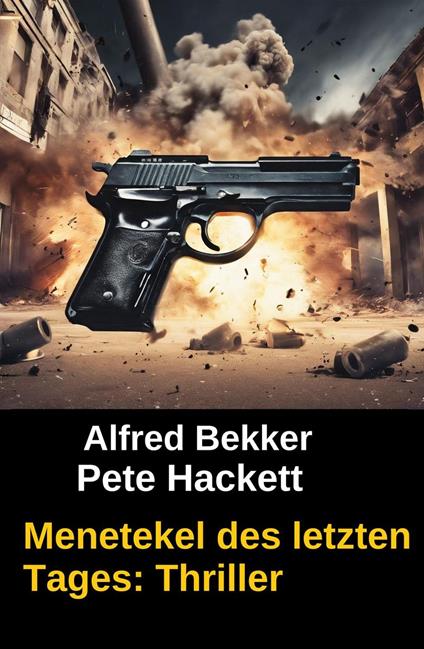 Menetekel des letzten Tages: Thriller