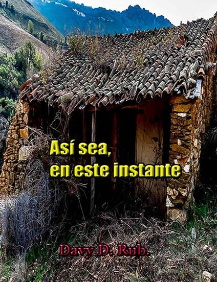 Así sea, en este instante - Davy D. Rub. - ebook