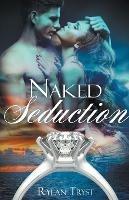The Naked Seduction - Rylan Tryst - cover