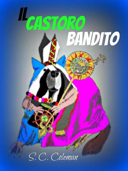 Il Castoro Bandito - S. C. Coleman - ebook