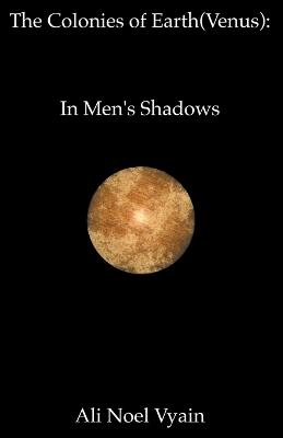 In Men's Shadows - Ali Noel Vyain - cover