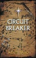 Libro in inglese Circuit Breaker  - Alice Sabo