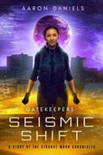 Gatekeepers: Seismic Shift