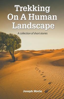 Trekking On A Human Landscape - Joseph Morin - cover