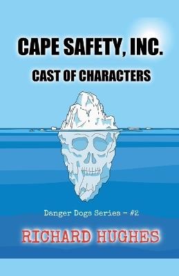 Cape Safety, Inc. - Cast of Characters - Richard Hughes - cover