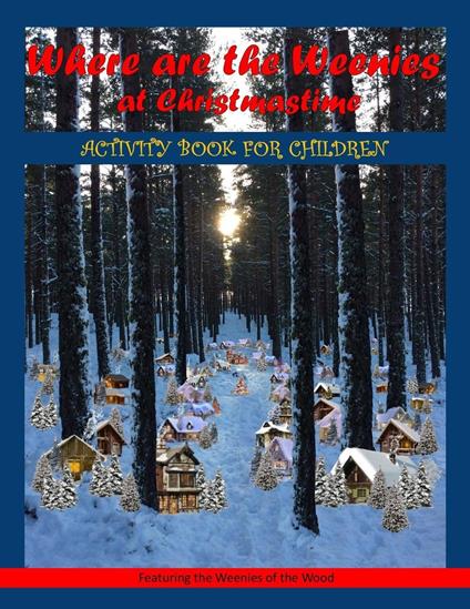 Where are the Weenies at Christmastime - Eunice Wilkie - ebook