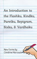 An Introduction to the Flashku, Kindku, Pareiku, Sepigram, Sixku, & Vardhaku