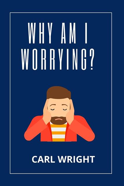Why am I worrying?