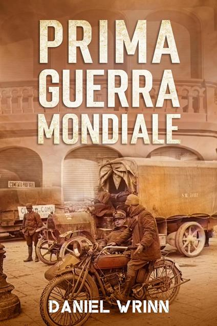 Prima Guerra Mondiale - Daniel Wrinn - ebook