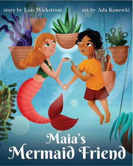 Maia's Mermaid Friend - Lois Wickstrom - ebook