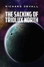 The Sacking of Triolux North