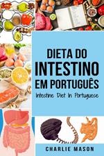 Dieta do Intestino Em português/ Intestine Diet In Portuguese