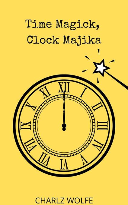 Time Magick, Clock Majika