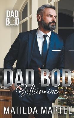 Dad Bod Billionaire - Matilda Martel - cover