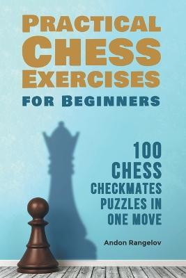 100 Chess Checkmates Puzzles in One Move - Andon Rangelov - cover