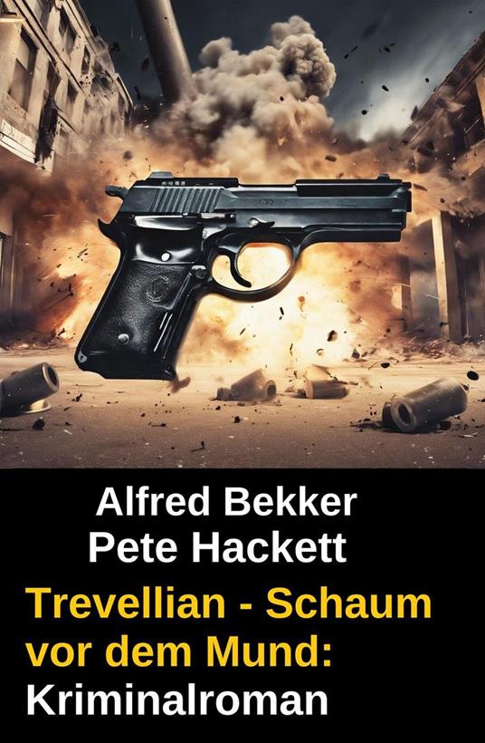 Trevellian - Schaum vor dem Mund: Kriminalroman