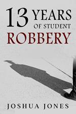 13 Years of Student Robbery