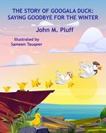 The Story of Googala Duck: Saying Goodbye for the Winter
