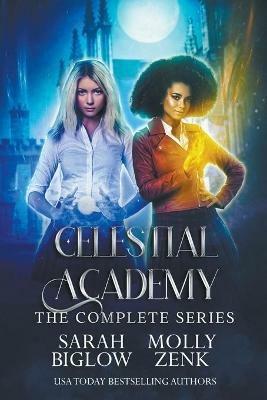 Celestial Academy: The Complete Series - Sarah Biglow,Molly Zenk - cover
