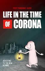 Life in the Time of Corona