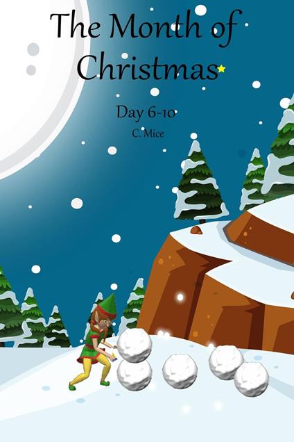 The Month of Christmas - Day 6-10