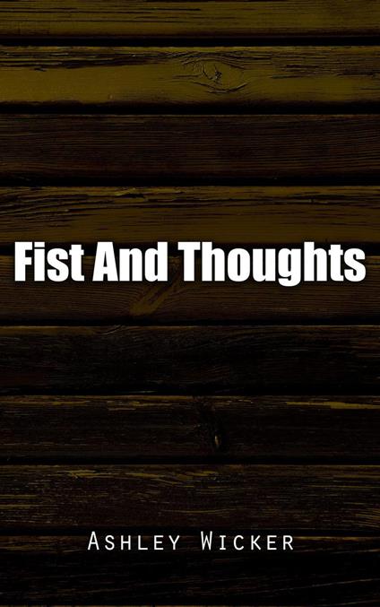 Fist And Thoughts